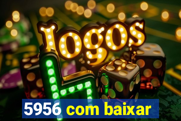 5956 com baixar