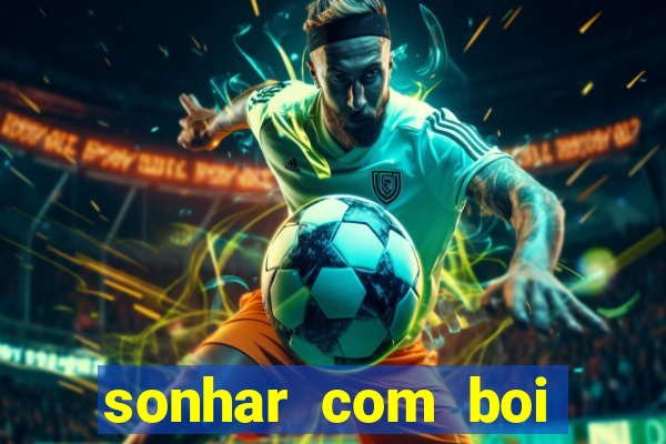 sonhar com boi branco jogo do bicho