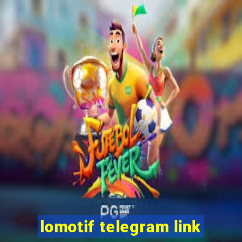 lomotif telegram link