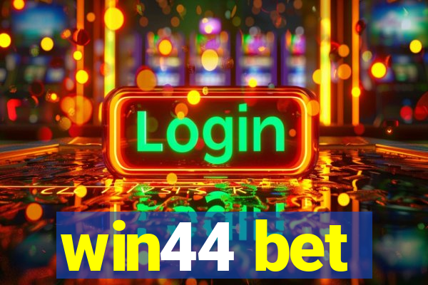 win44 bet