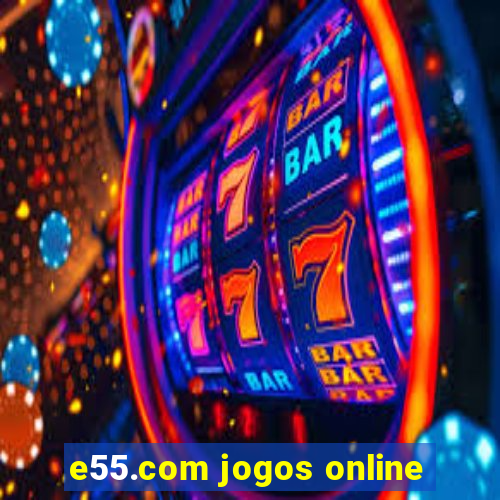 e55.com jogos online