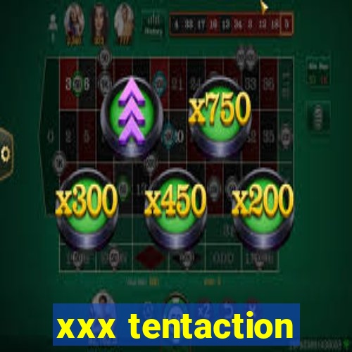 xxx tentaction