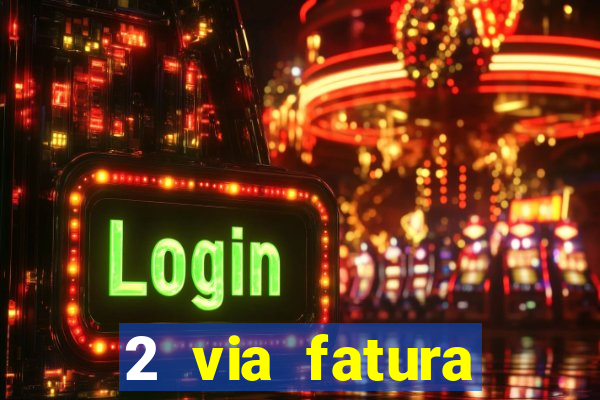 2 via fatura bradescard visa