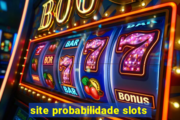 site probabilidade slots