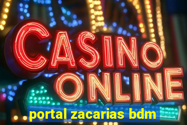 portal zacarias bdm