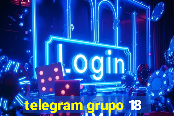 telegram grupo 18