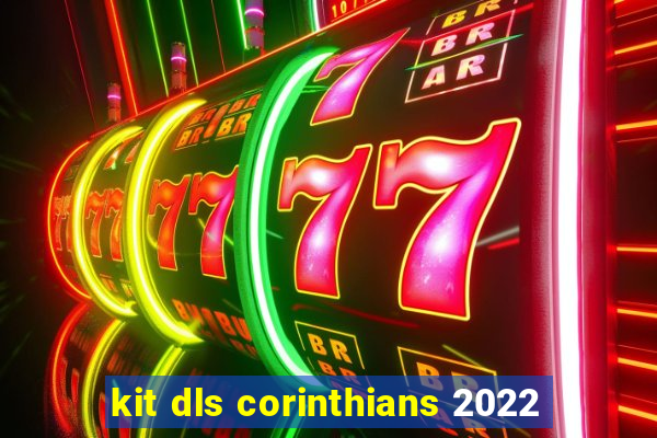 kit dls corinthians 2022