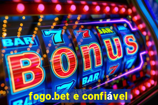 fogo.bet e confiável