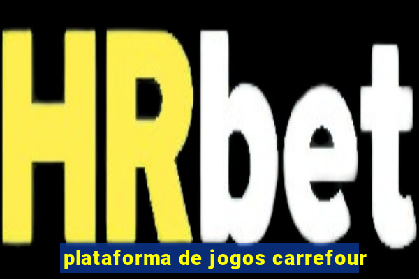 plataforma de jogos carrefour