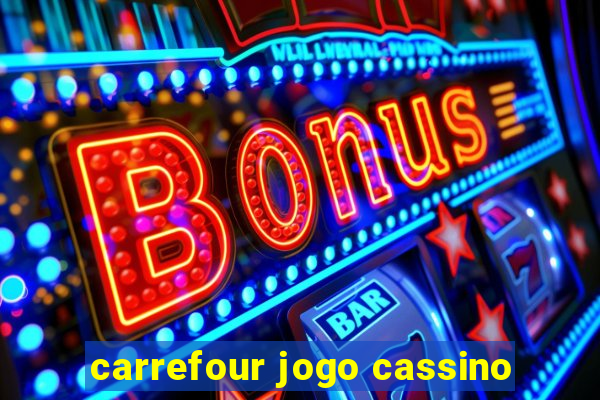 carrefour jogo cassino