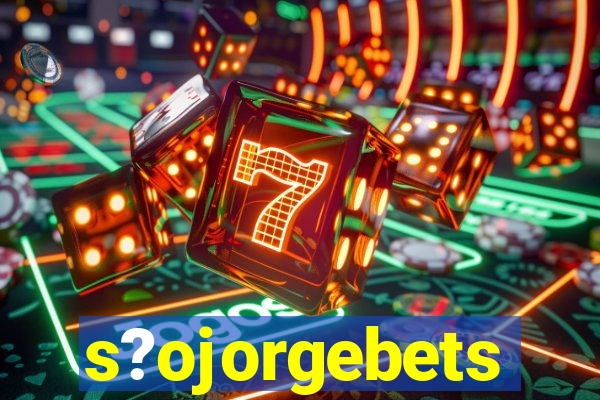 s?ojorgebets