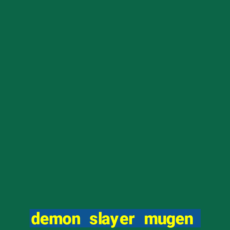 demon slayer mugen apk download