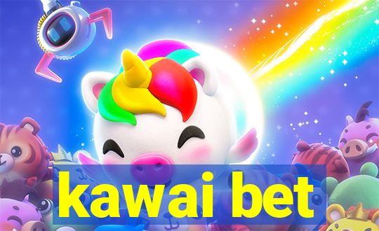 kawai bet