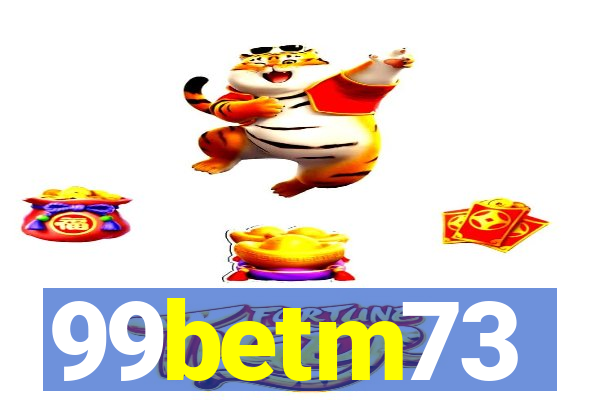 99betm73