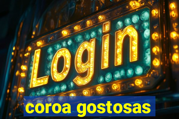 coroa gostosas