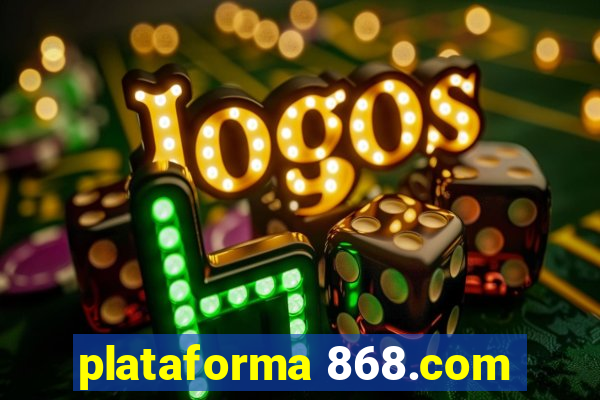 plataforma 868.com