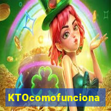 KTOcomofunciona