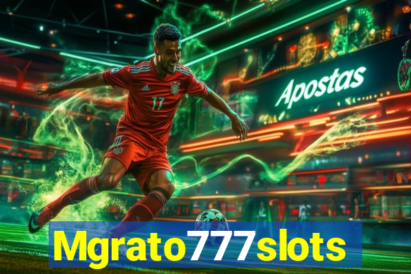 Mgrato777slots