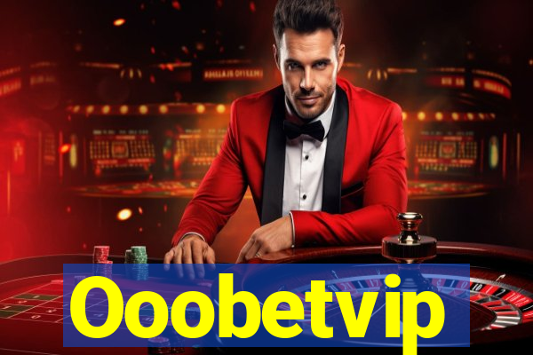 Ooobetvip