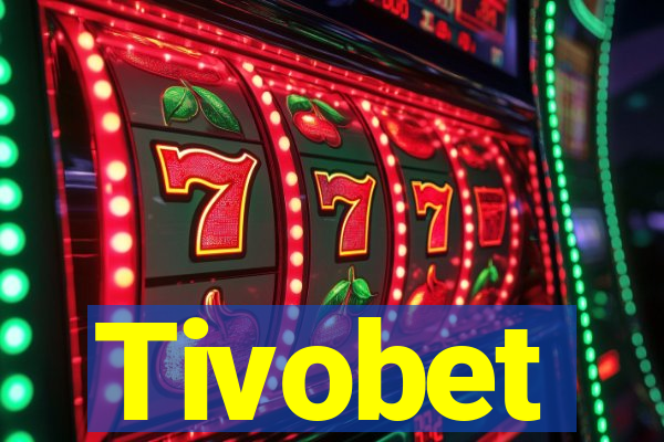 Tivobet