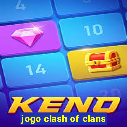 jogo clash of clans