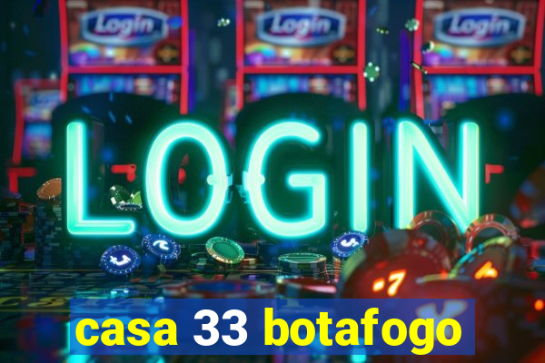 casa 33 botafogo