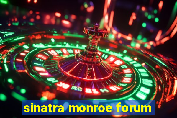 sinatra monroe forum