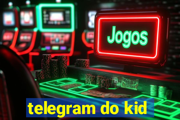 telegram do kid