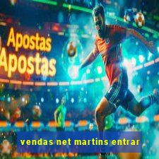 vendas net martins entrar