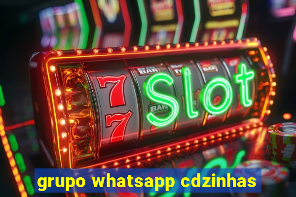 grupo whatsapp cdzinhas