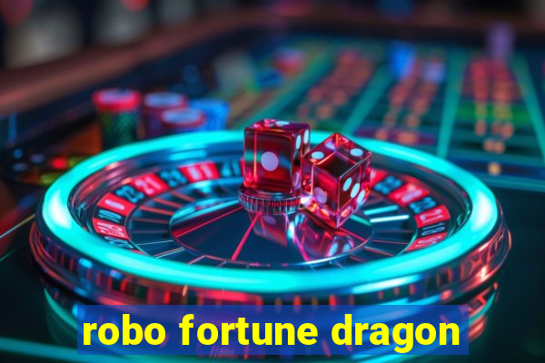 robo fortune dragon