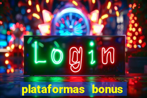 plataformas bonus no cadastro