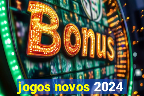 jogos novos 2024