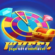 jogo 631 é confiável