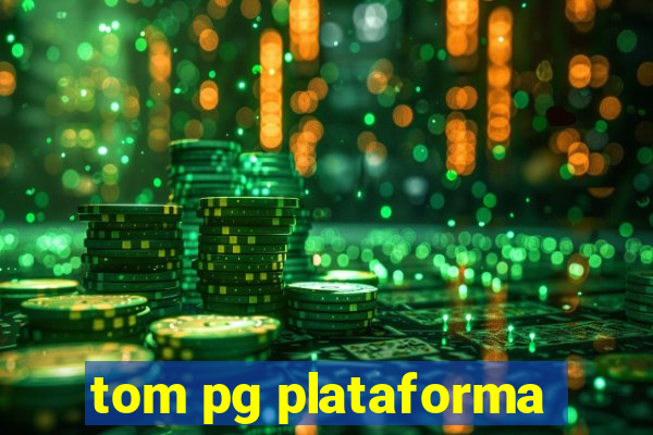 tom pg plataforma