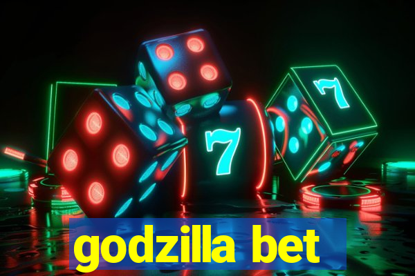 godzilla bet