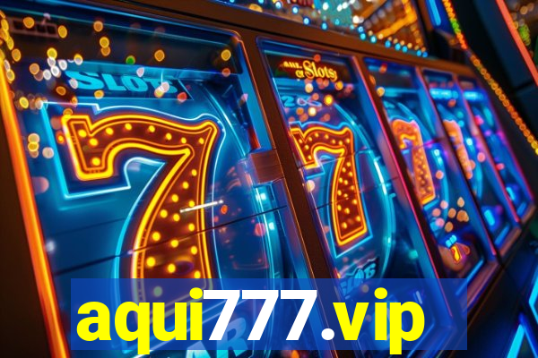 aqui777.vip