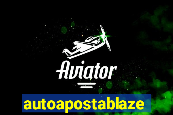 autoapostablaze