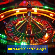 ultrafarma porto alegre