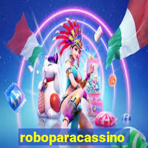 roboparacassino