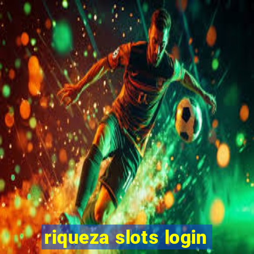 riqueza slots login