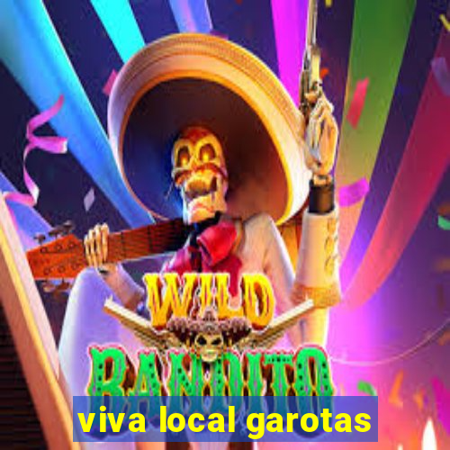 viva local garotas