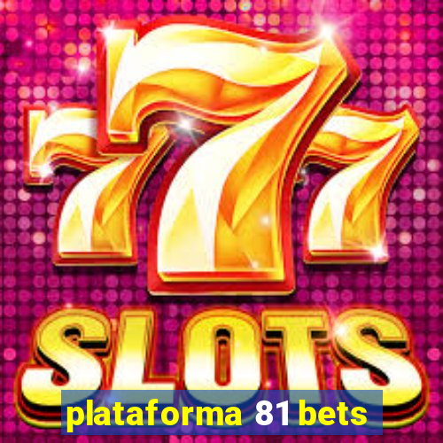 plataforma 81 bets