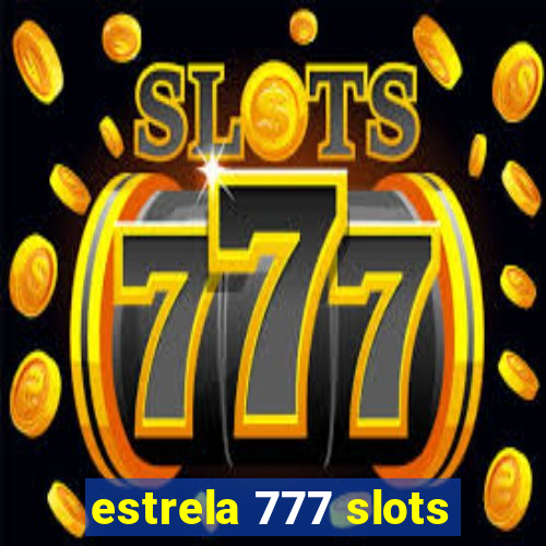 estrela 777 slots