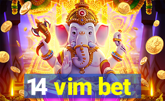 14 vim bet