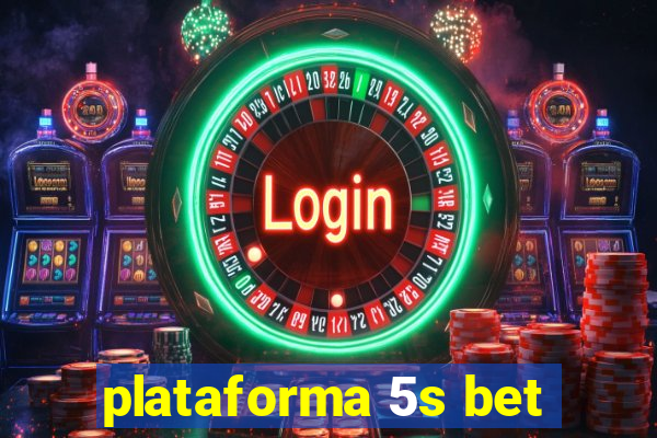 plataforma 5s bet