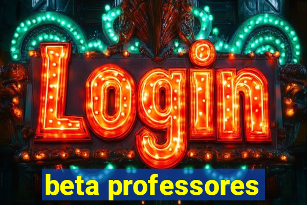 beta professores