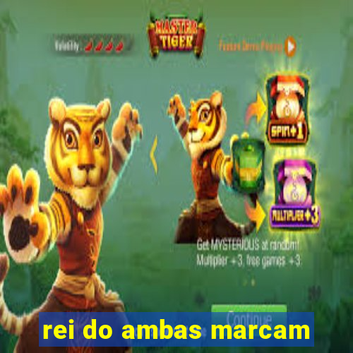 rei do ambas marcam