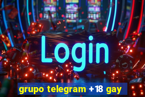 grupo telegram +18 gay