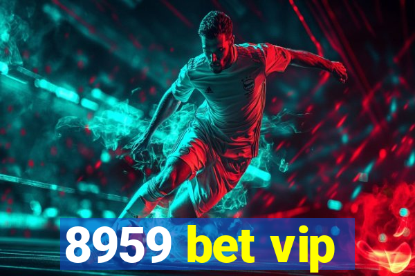 8959 bet vip